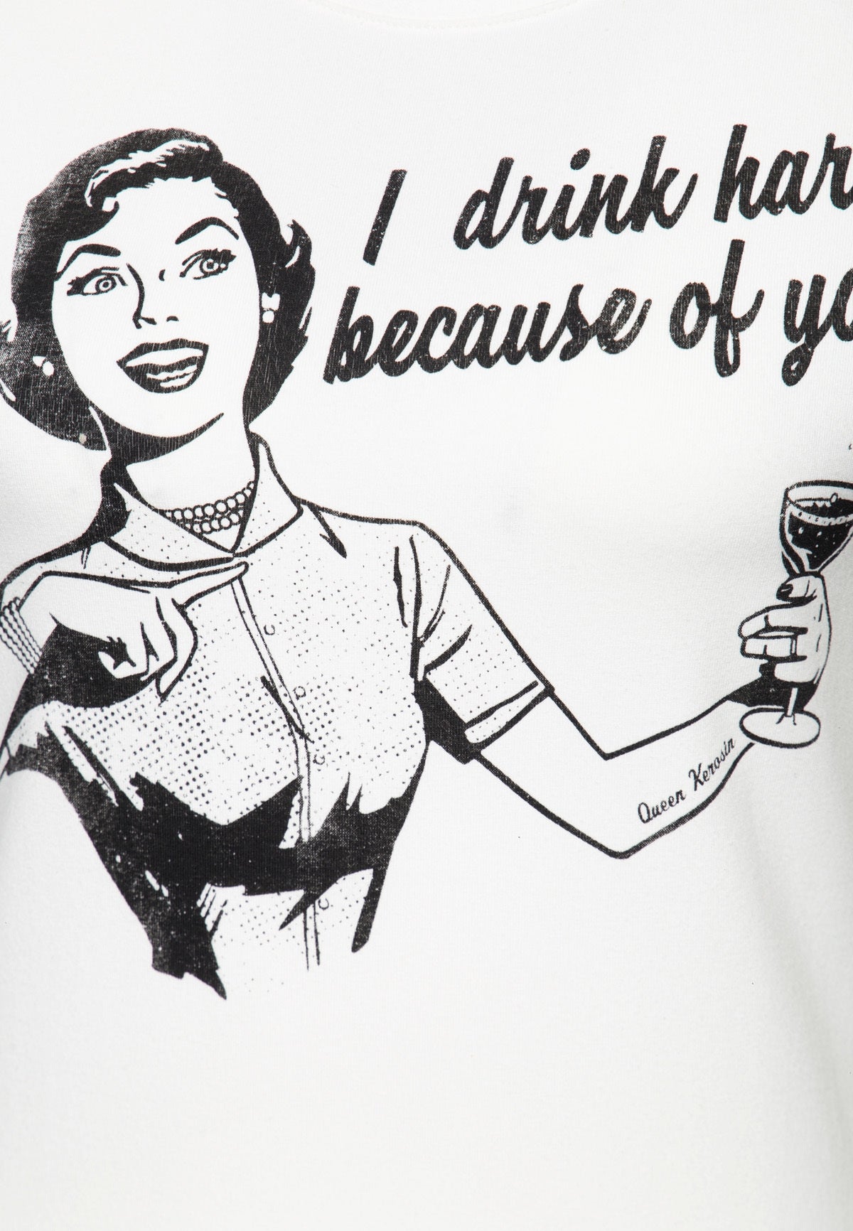 Queen_Kerosin_I_DRINK_HARD_Retro_50s_HOUSEWIFE_Kurzarm_MOTIV_Oberteil_TSHIRT_Off_White-2